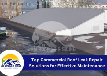 Top Commercial Roof Leak Repair Solutions for Effective Maintenance