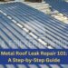 Understanding Metal Roof Leaks: A Comprehensive Guide