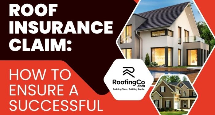 Roof Insurance Claim | How to Ensure a Successful Outcome