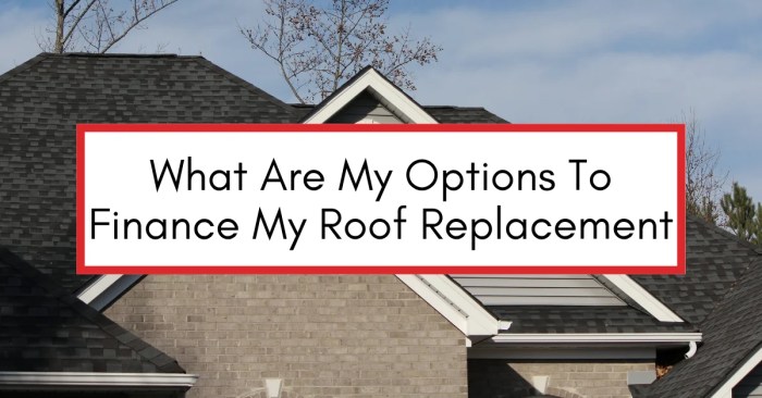 Exploring Financing Options Your Roof Replacement