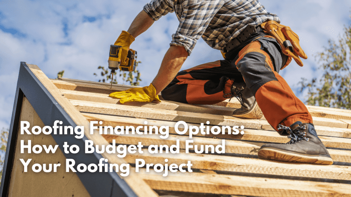 Roofing Financing Options: How To Budget And Fund Your Roofing Project